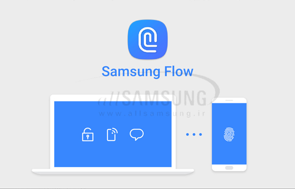آپدیت بزرگ  اپلیکیشن Samsung Flow با قابلیت های جدید